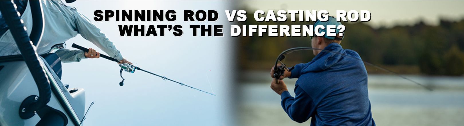 "SPINNING ROD VS CASTING ROD WHAT'S THE DIFFERENCE" in black and white text over two images. Left image - Person in white top casting a rod with a silver spinning reel off of boat. Right image - Person in blue top casting a baitcasting reel over water