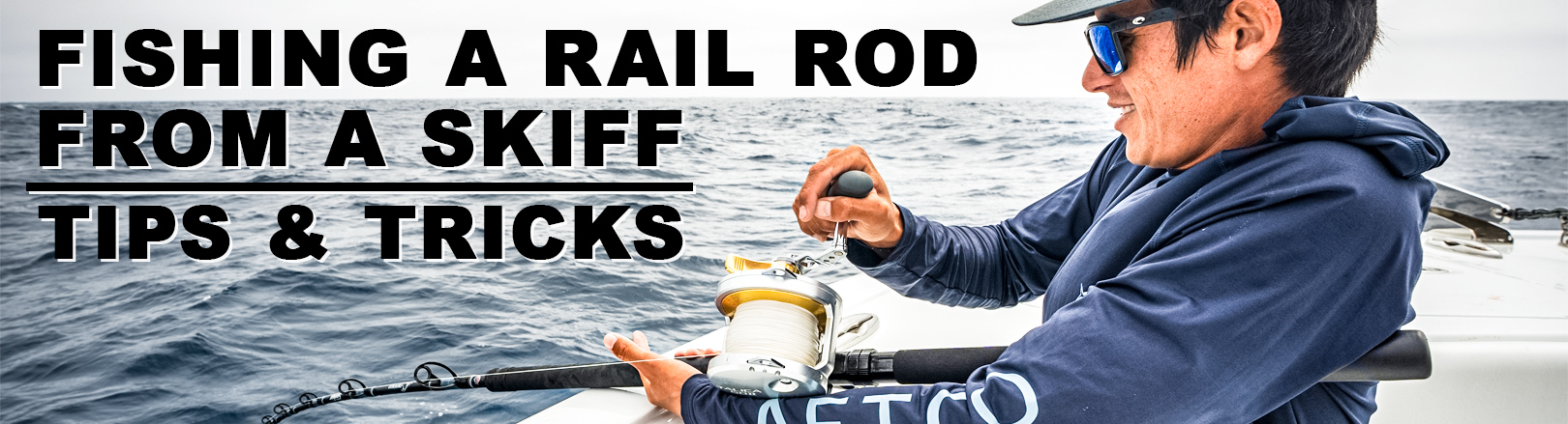 Fishing a Rail Rod From a Skiff - Tricks and Tips Banner