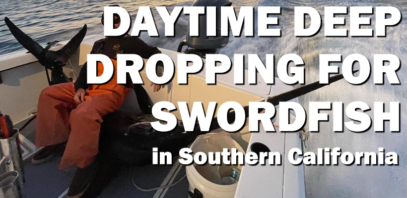 Daytime Deep Dropping For Swordfish in Southern California Banner
