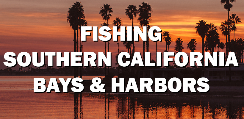 Fishing Southern California Bays & Harbors Banner